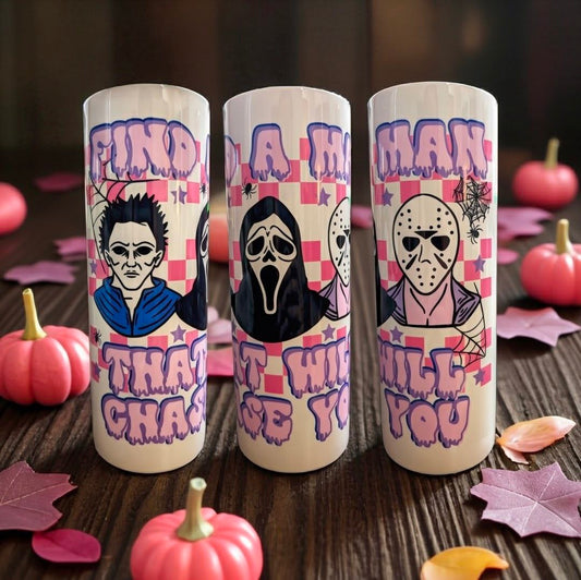 Find a Man That Will Chase You Tumbler (20oz)